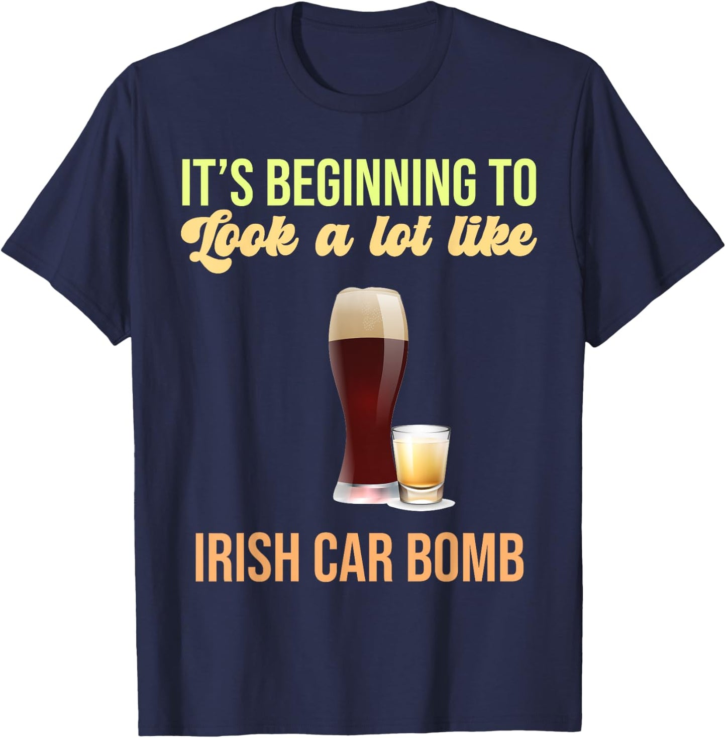 Its Beginning To Look A Lot Like Irish Car Bomb Toast to the T-Shirt - T-Shirt | Navy