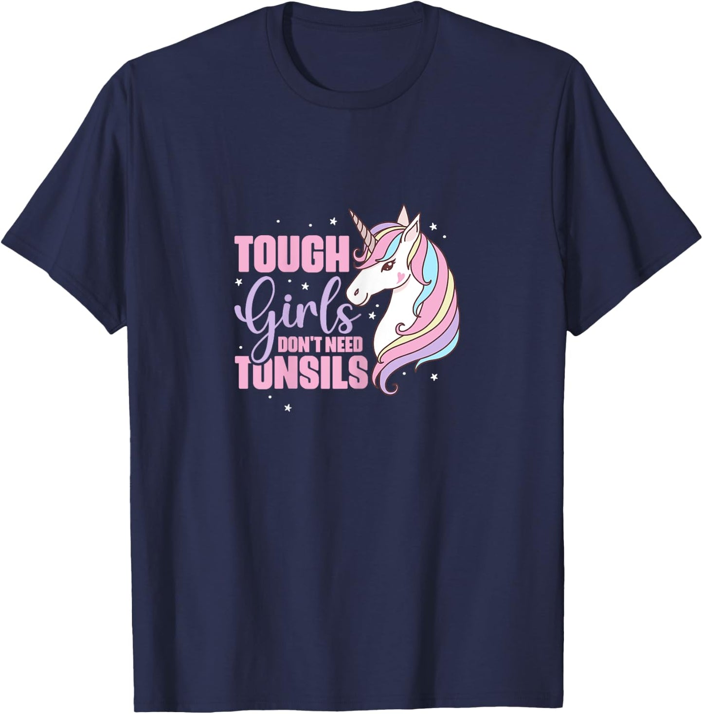 Tough Girls Dont Need Tonsils Tonsillectomy Unicorn Recovery T-Shirt - T-Shirt | Navy