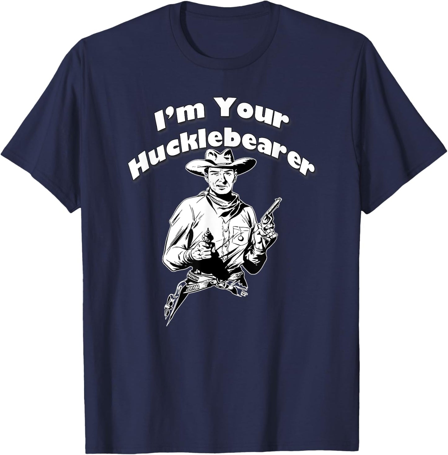 I'm Your Hucklebearer, By Yoraytees T-Shirt - T-Shirt | Navy