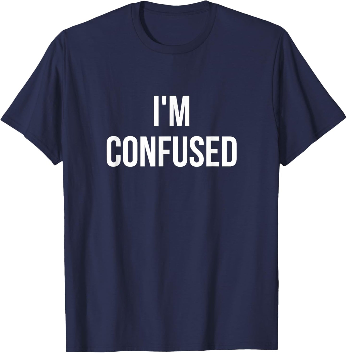I'm Confused Black -Adults Regular Fit T-Shirt - T-Shirt | Navy