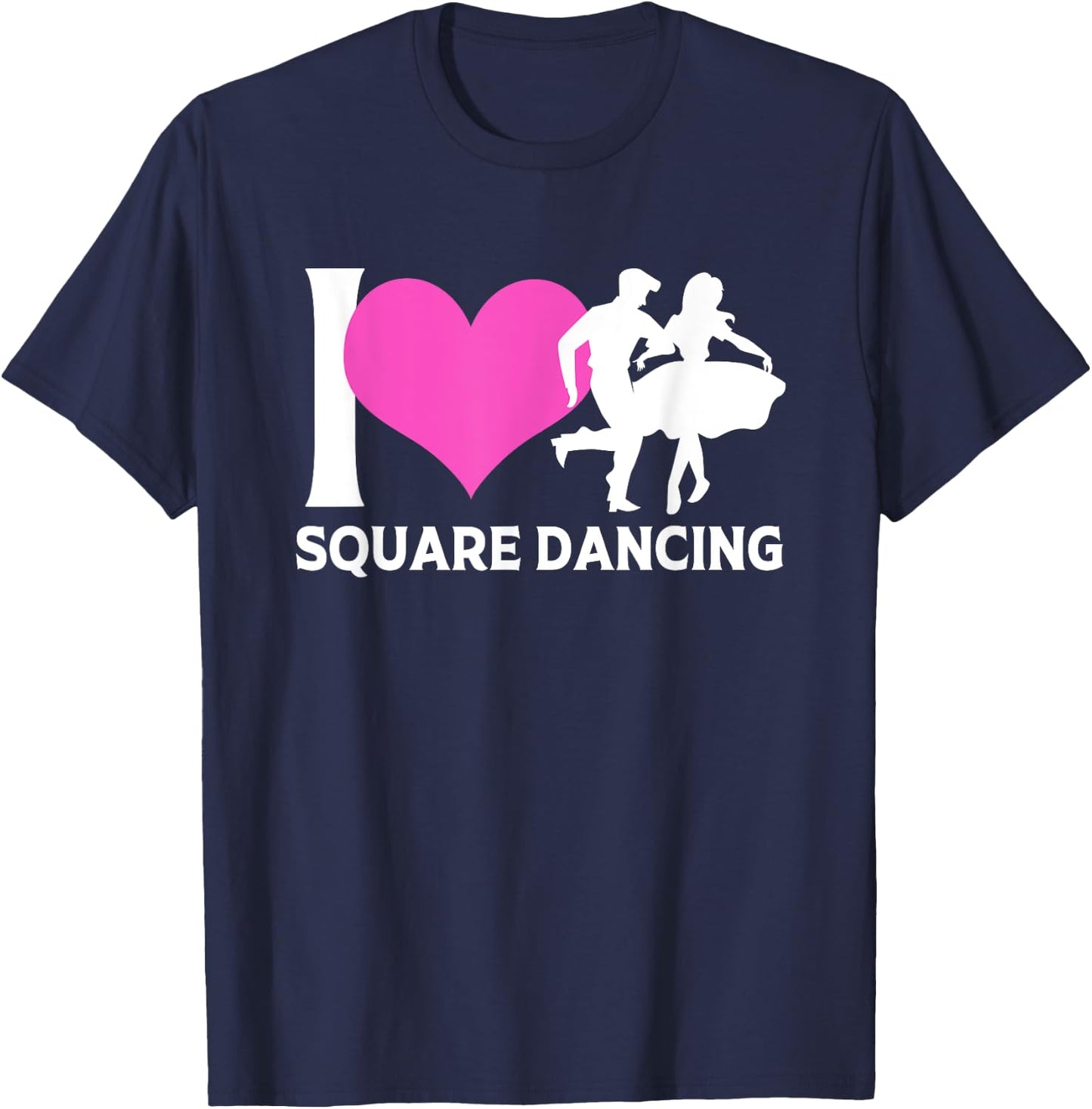 Square Dancing Silhouette I Love Square Dance T-Shirt - T-Shirt | Navy