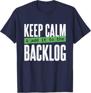 Keep calm and add it to the backlog Funny Coding Programming T-Shirt - T-Shirt | Navy