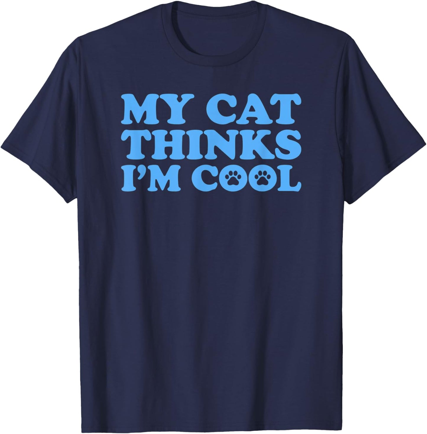 My Cat thinks I'm cool Women T-Shirt - T-Shirt | Navy