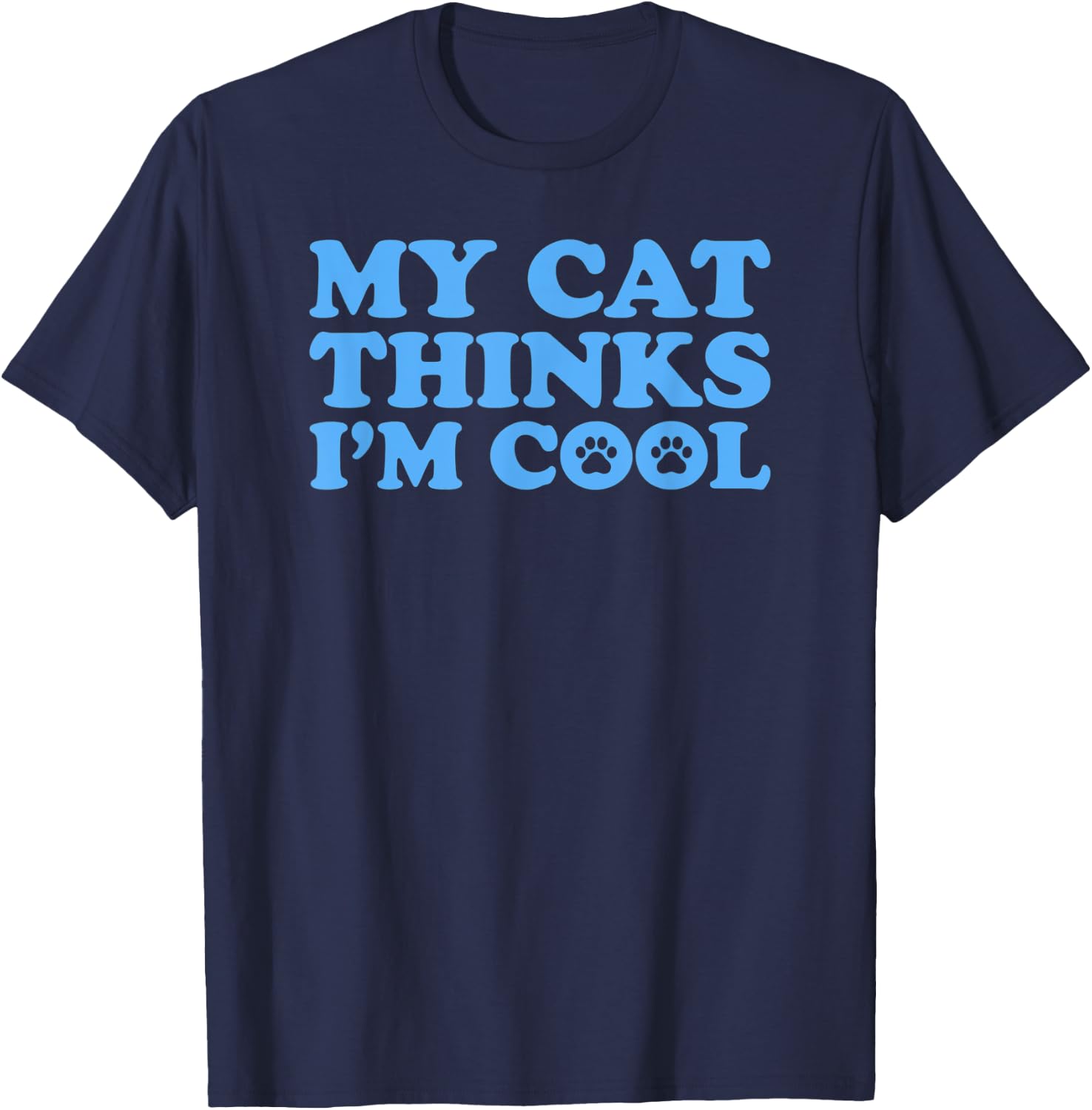 My Cat thinks I'm cool Women T-Shirt - T-Shirt | Navy