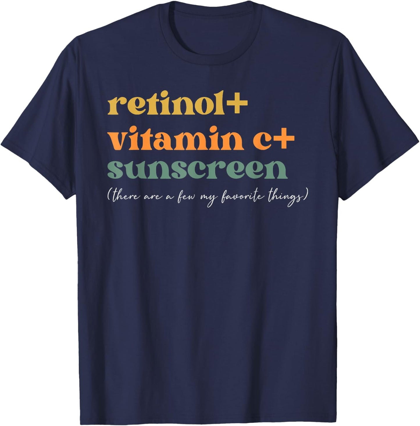 Retinol Vitamin C and Sunscreen Aesthetic Esthetician Nurse T-Shirt - T-Shirt | Navy