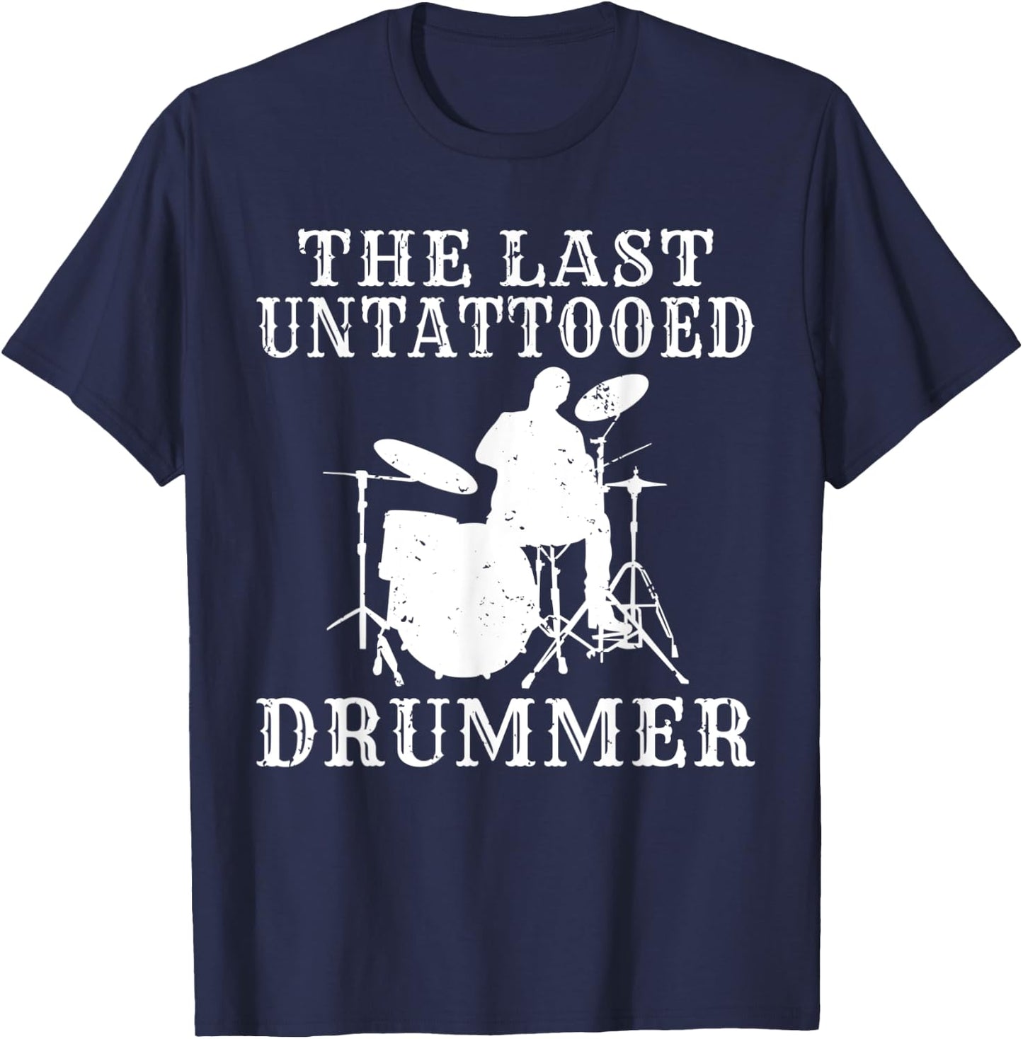 The last untattooed Drummer T-Shirt - T-Shirt | Navy