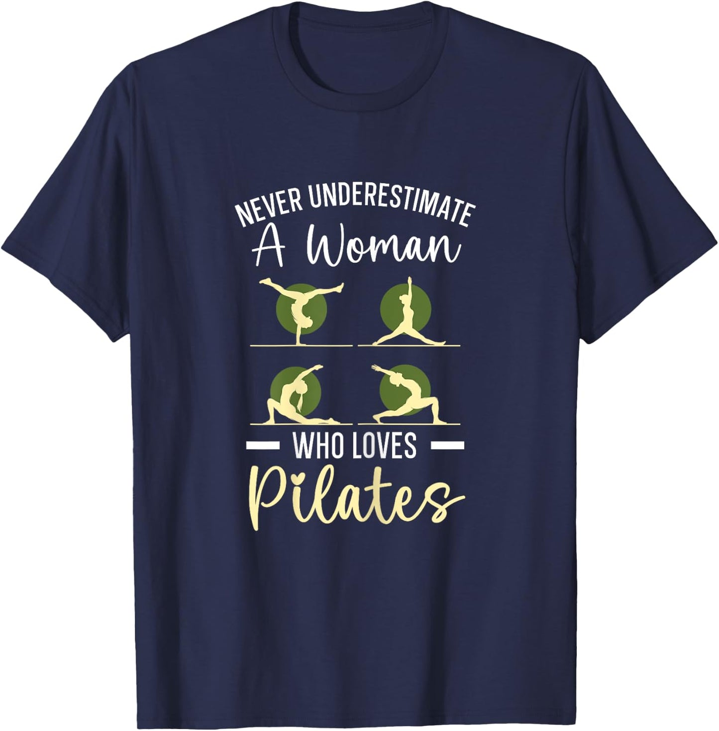 Never Underestimate A Woman Who Loves Pilates Fitness T-Shirt - T-Shirt | Navy
