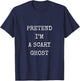 Pretend I'm a Scary Ghost Halloween Costume T-Shirt - T-Shirt | Navy