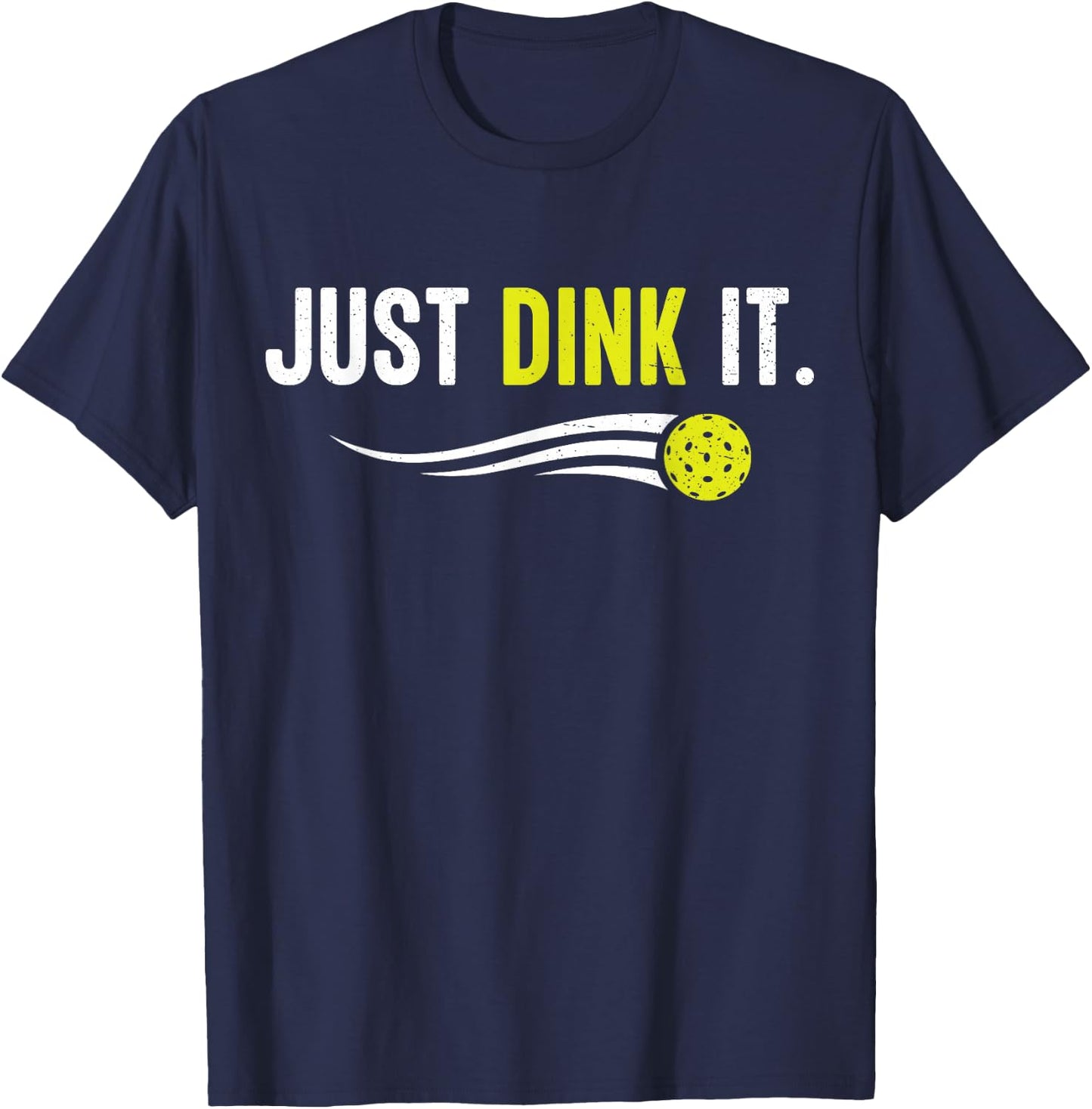 Pickleball shirt Funny Just Dink It Pickleball Men Women T-Shirt - T-Shirt | Navy