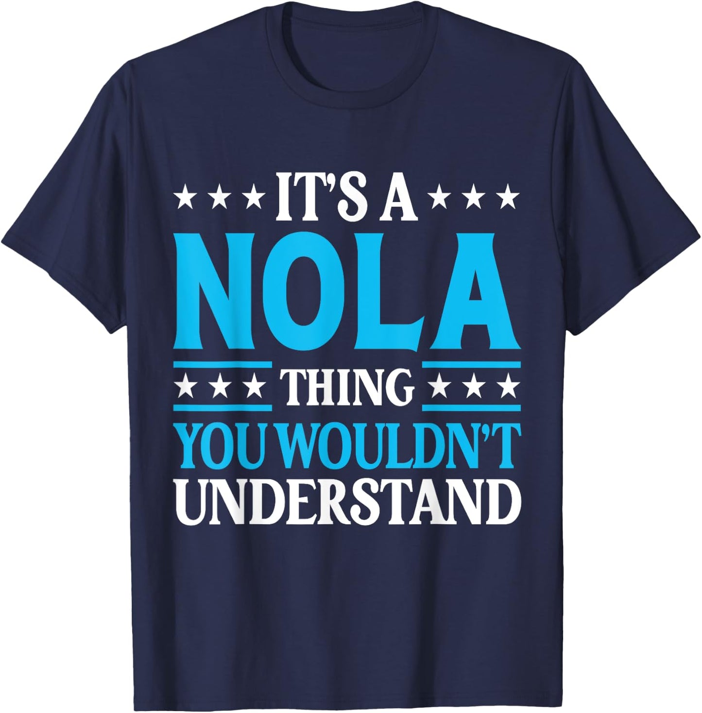 It's A Nola Thing Wouldn't Understand Girl Name Nola T-Shirt - T-Shirt | Navy