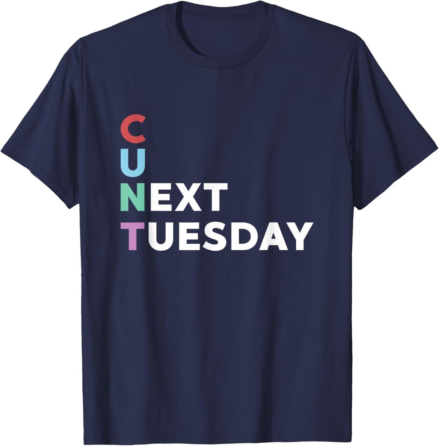 Funny - We See Us Next Tuesday | Humor Joke T-Shirt - T-Shirt | Navy