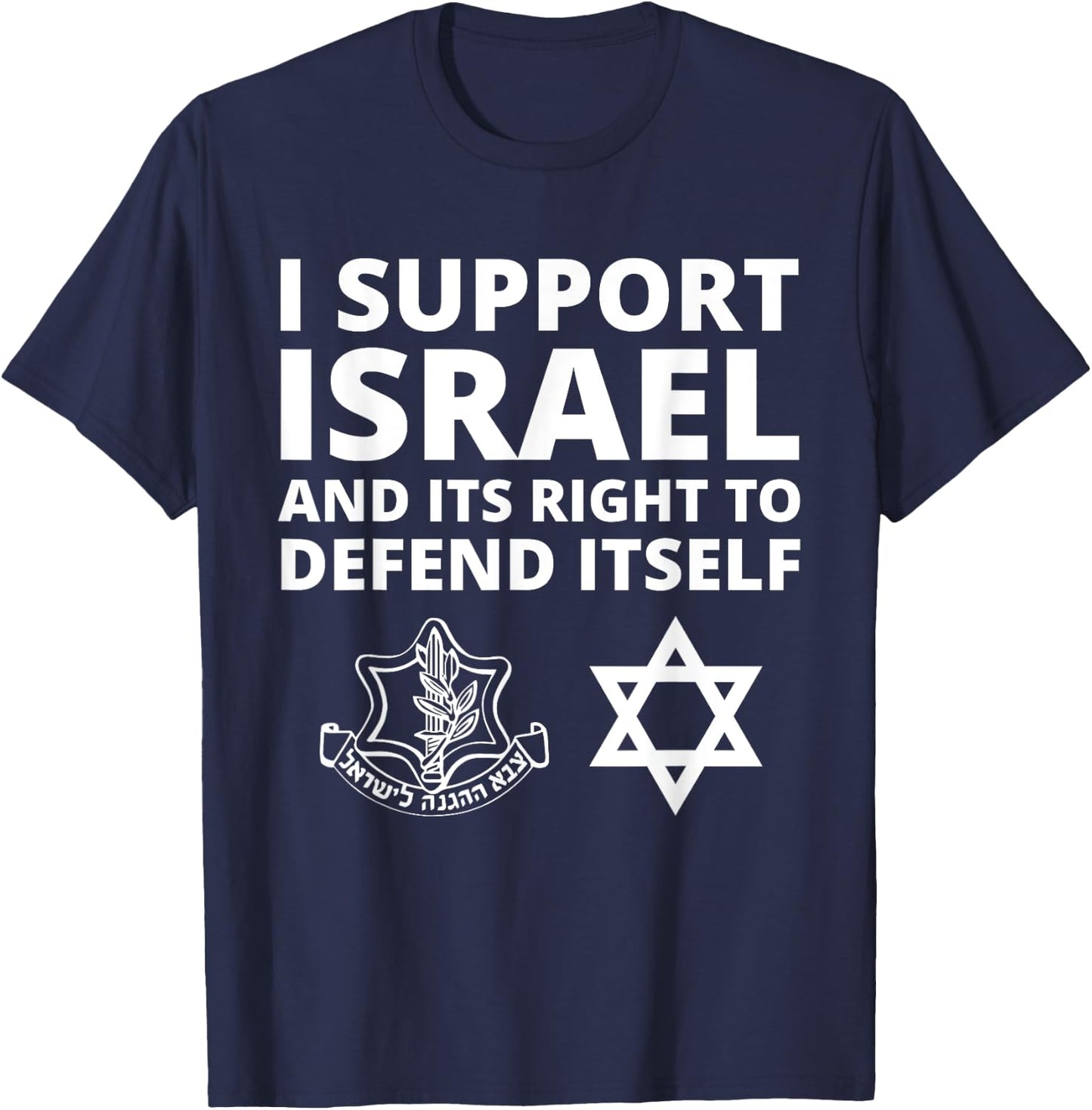 IDF Forces - I Support Israel and its Right to Defend Itself T-Shirt - T-Shirt | Navy