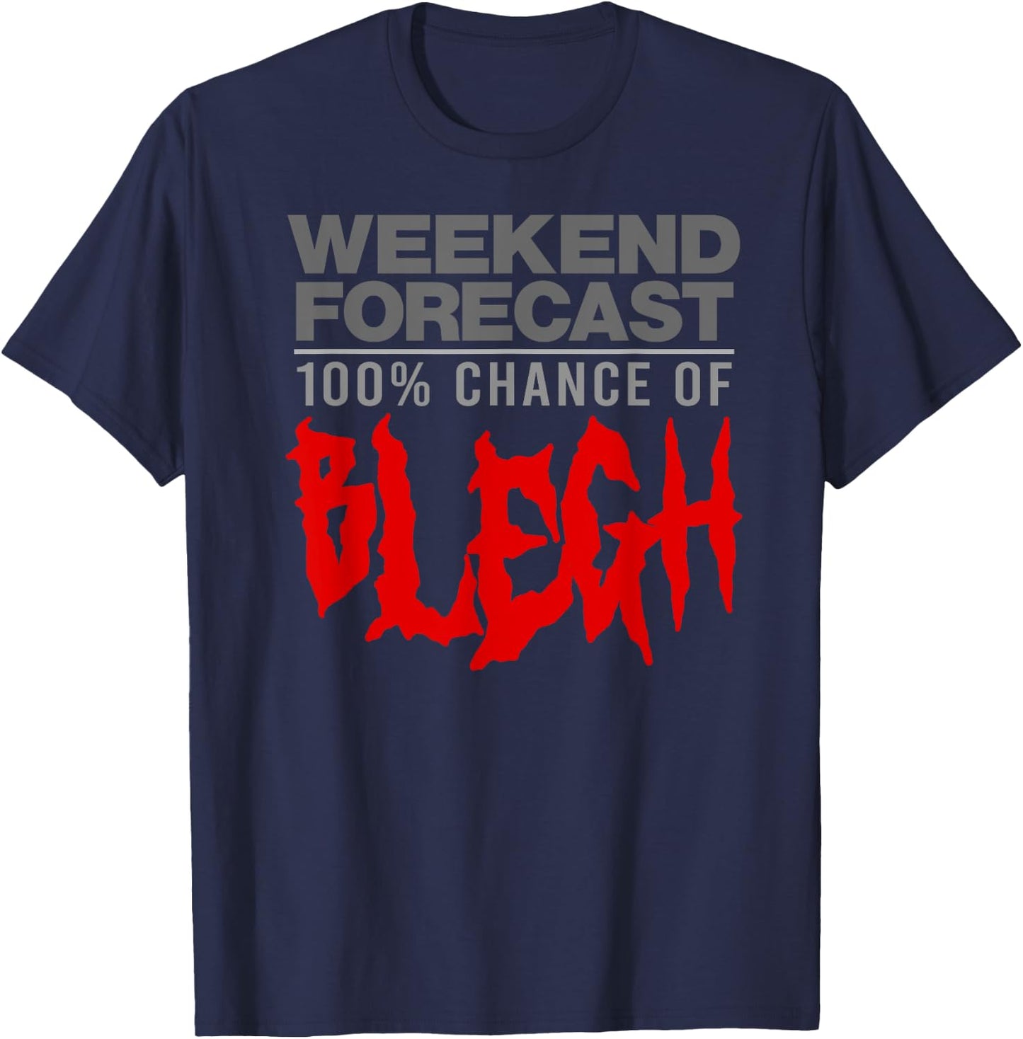 100% CHANCE OF BLEGH Funny Heavy Metal Moshpit Band T-Shirt - T-Shirt | Navy