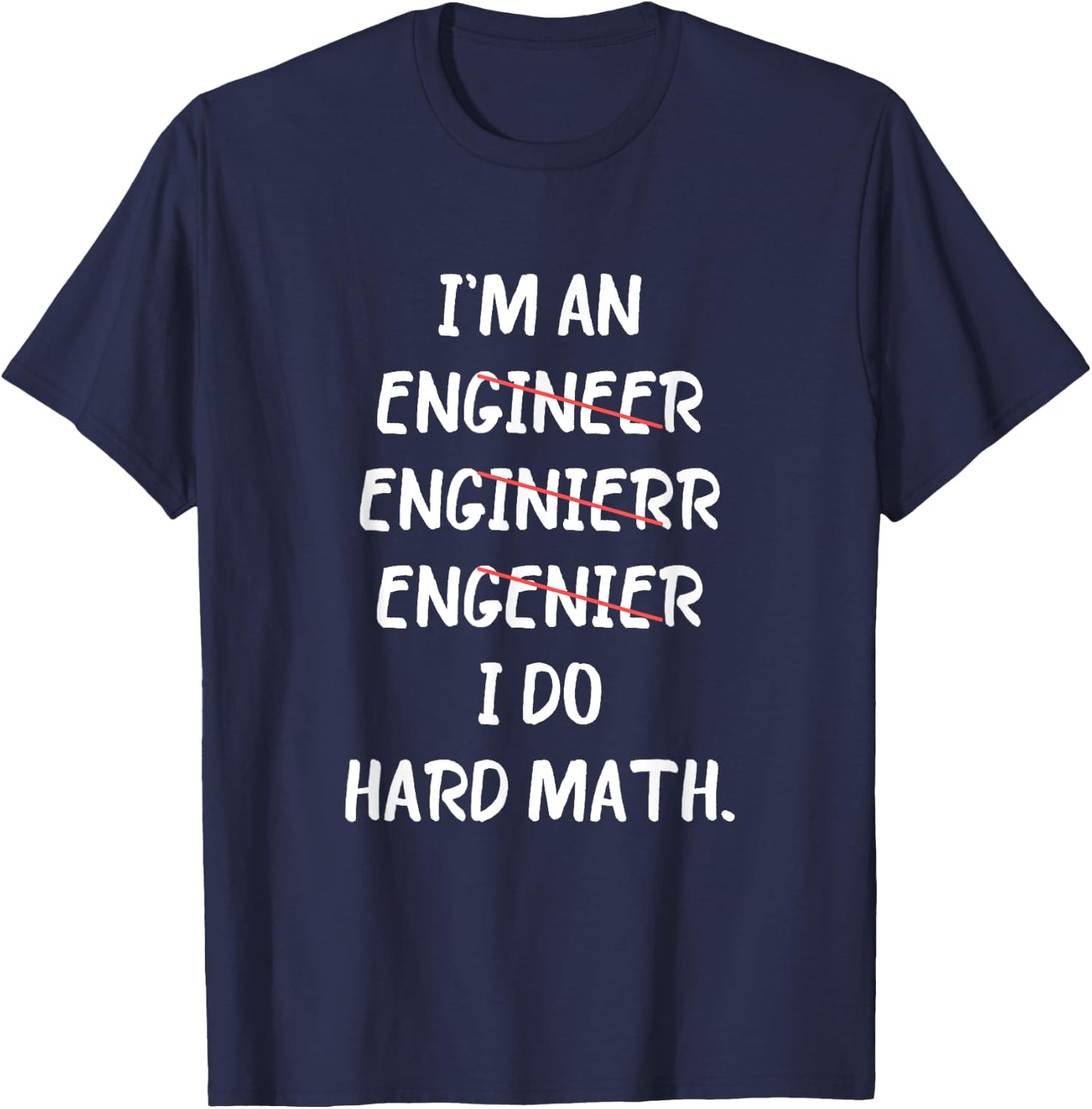 Engineer I Do Hard Math Best Motivational Inspirational T-Shirt - T-Shirt | Navy