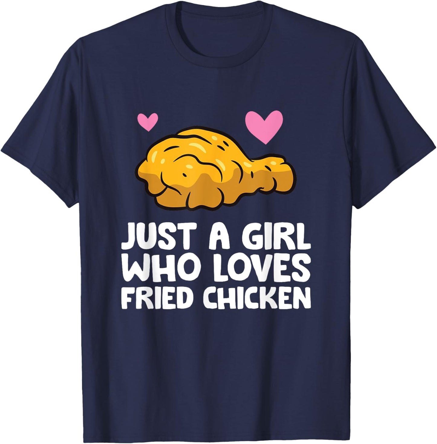 Just a Girl Who Loves Fried Chicken T-Shirt - T-Shirt | Navy