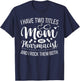 Mother Women Cool I Have Two Titles Mom And Pharmacist T-Shirt - T-Shirt | Navy