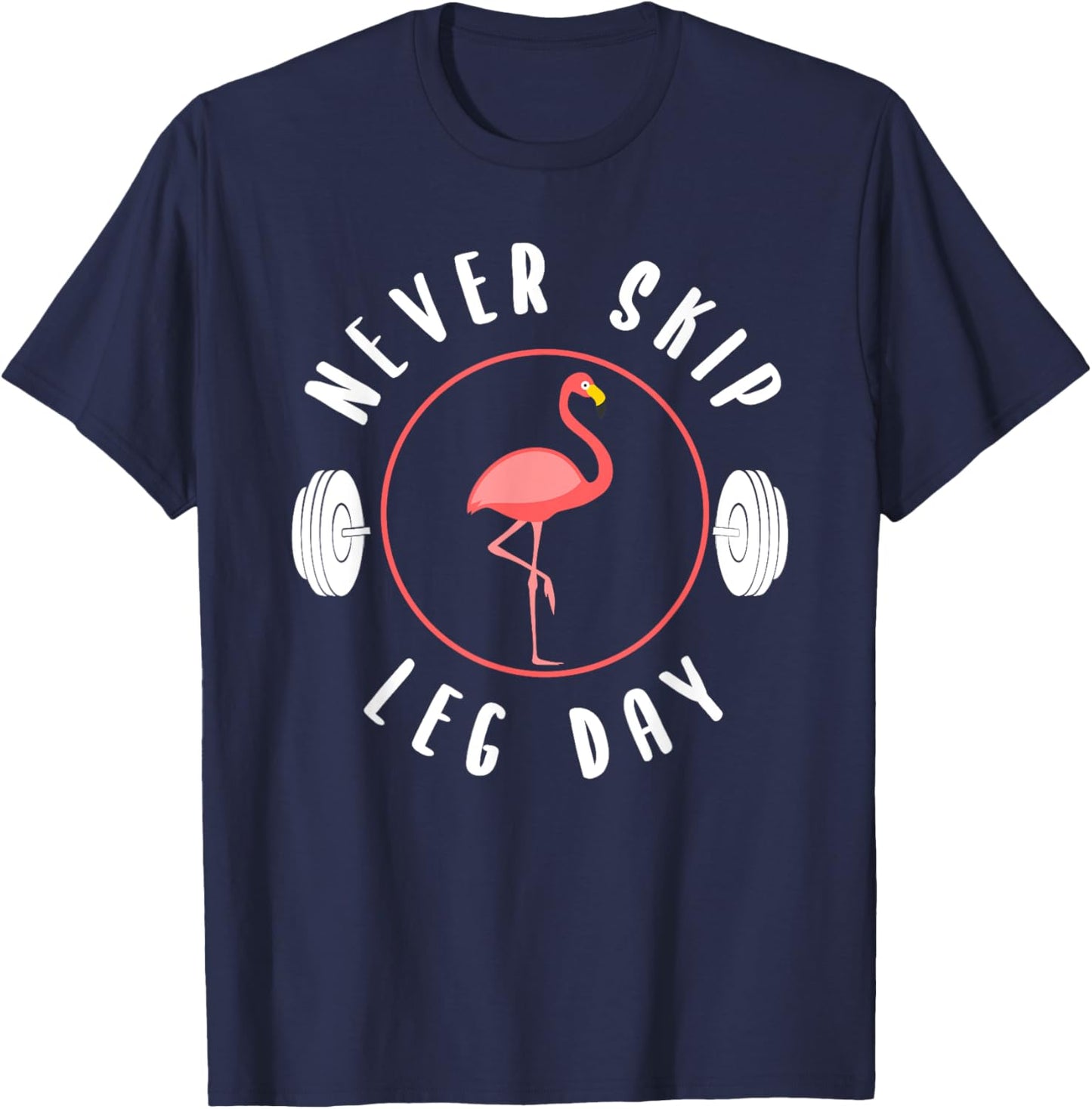 Never Skip Leg Day Flamingo Gym And Fitness T-Shirt - T-Shirt | Navy