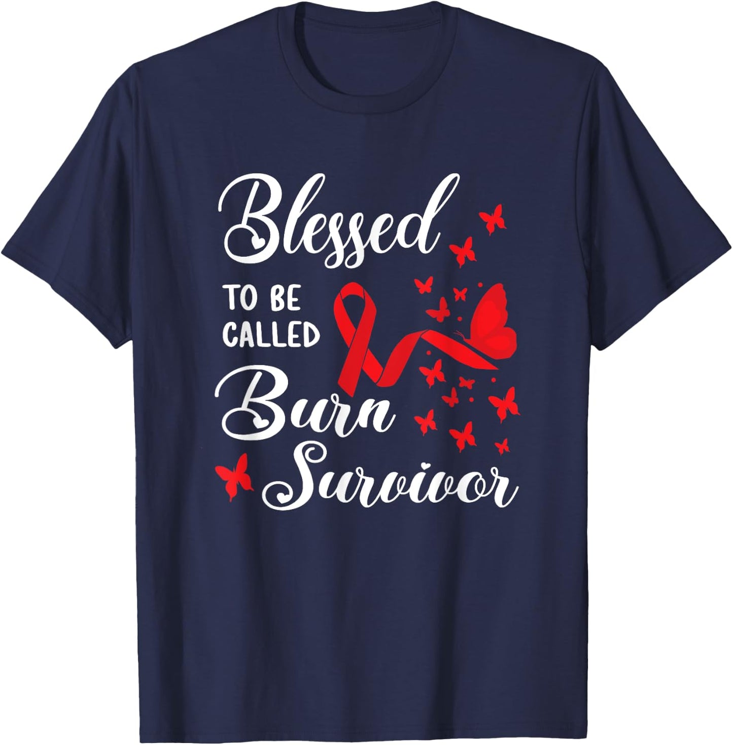 Blessed To Be Called Burn Survivor Awareness Fire Accident T-Shirt - T-Shirt | Navy