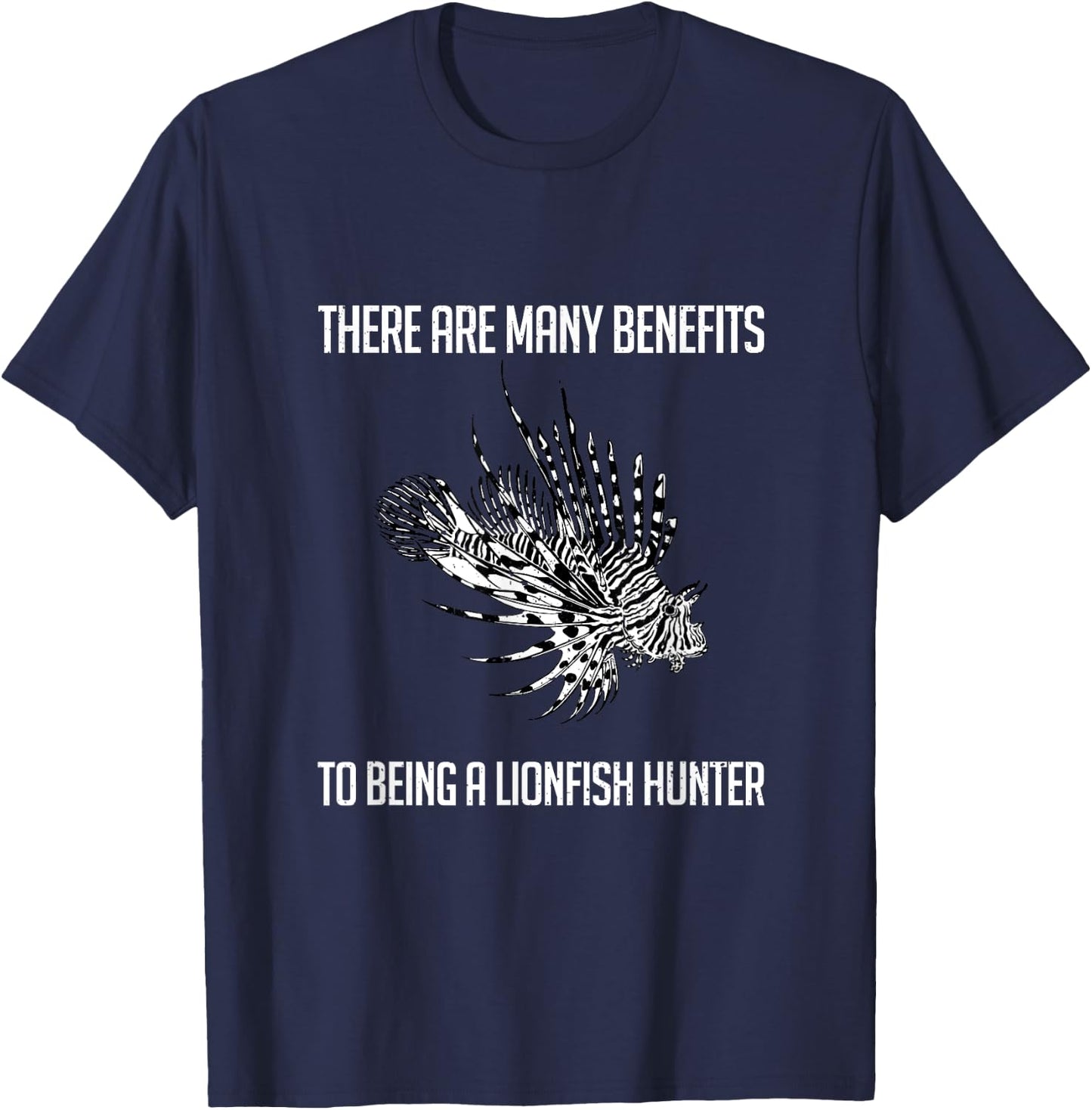 Funny There Are Many Benefits To Being A Lionfish Hunter T-Shirt - T-Shirt | Navy