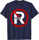 No R Word Shirt Funny Quote Women T-Shirt - T-Shirt | Navy