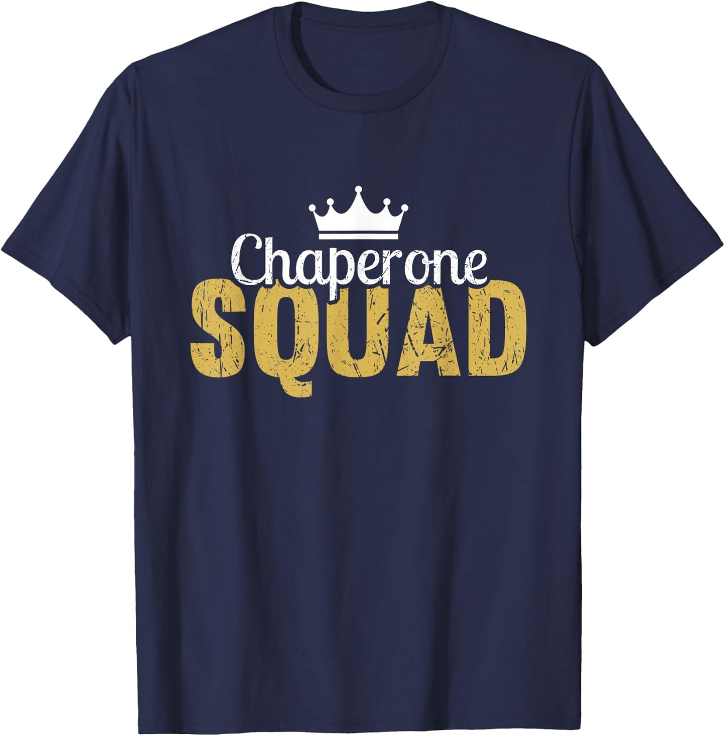 Chaperone Squad Guide Humor Sarcasm Funny Statement T-Shirt - T-Shirt | Navy