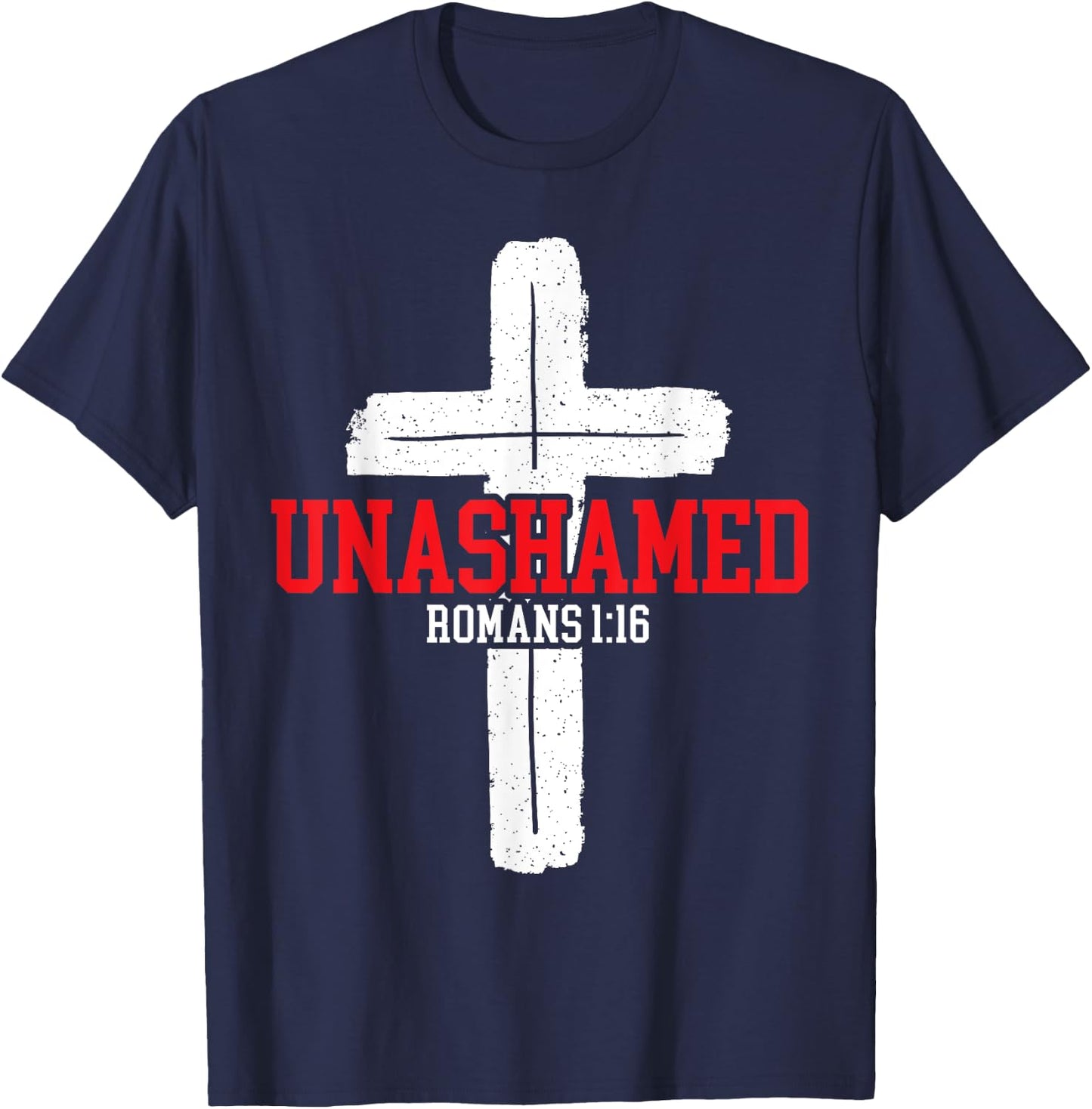 Unashamed Jesus Christ Religious Pastor Christian Believer T-Shirt - T-Shirt | Navy