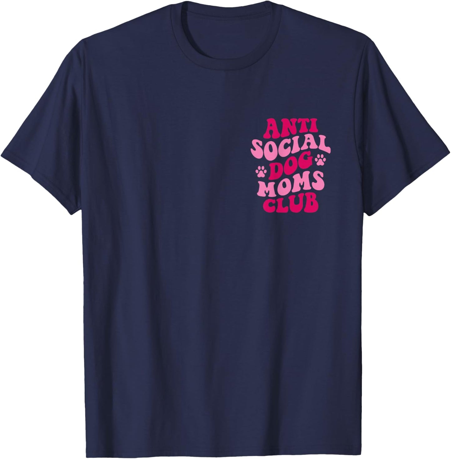 Anti Social Dog Moms Club Funny Dog Mom Apparel Groovy Women T-Shirt - T-Shirt | Navy