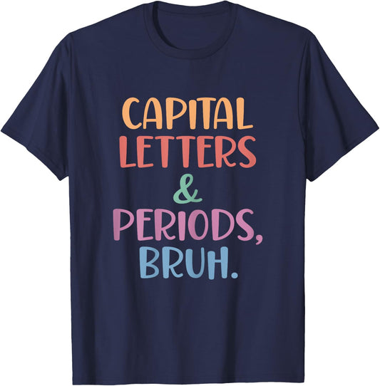 Capital Letters and Periods Bruh, Bruh Teacher Women T-Shirt - T-Shirt | Navy