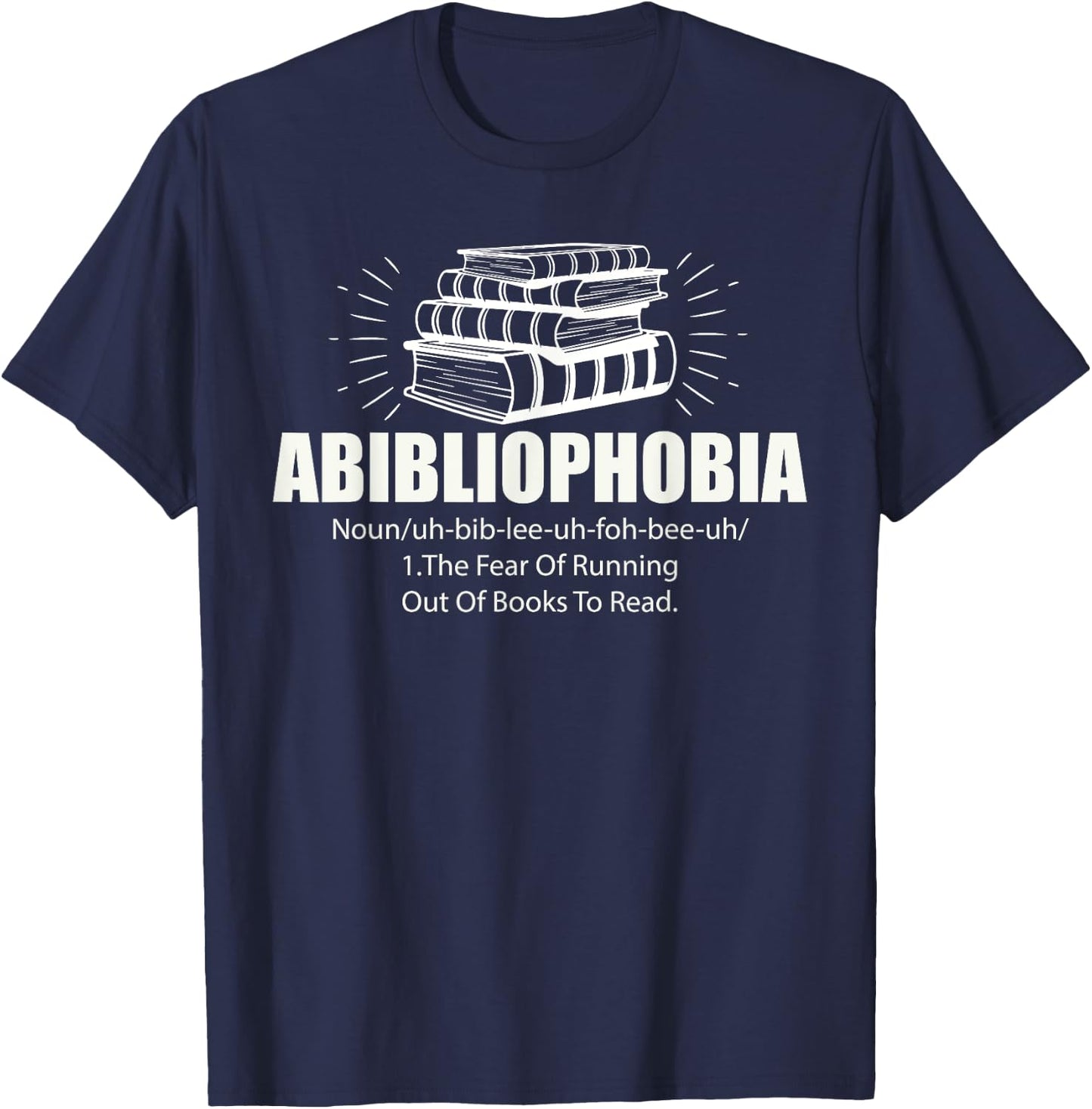 Abibliophobia Funny Reading Bookworm Reader Book Lover T-Shirt - T-Shirt | Navy