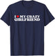 I Love My Crazy Girlfriend I Red Heart My Crazy Girlfriend T-Shirt - T-Shirt | Navy