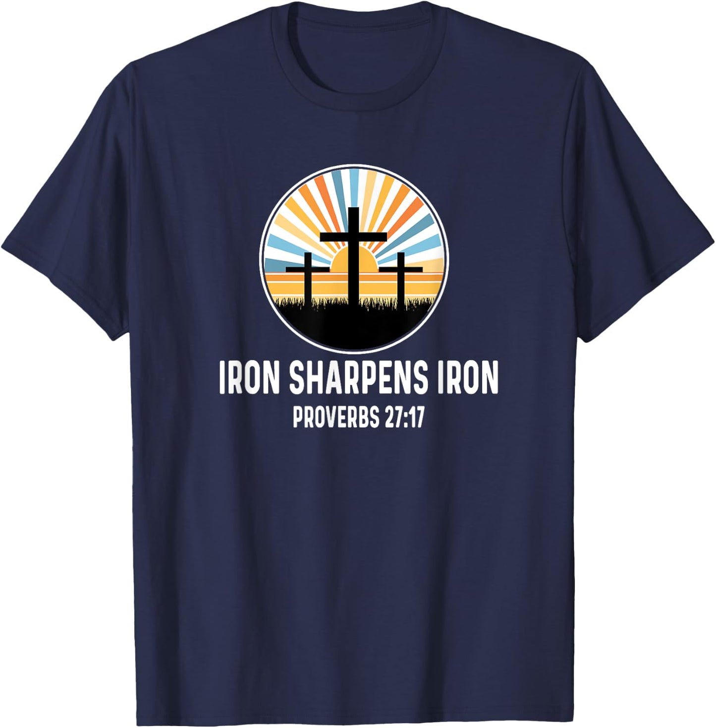 Proverbs 27:17 27 17 God Jesus Religious Iron Sharpens Iron T-Shirt - T-Shirt | Navy