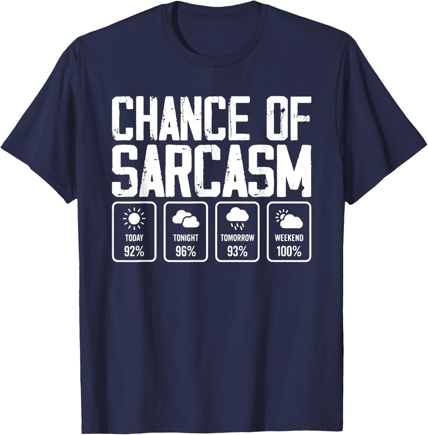 Chance Of Sarcasm Weather T-Shirt - T-Shirt | Navy