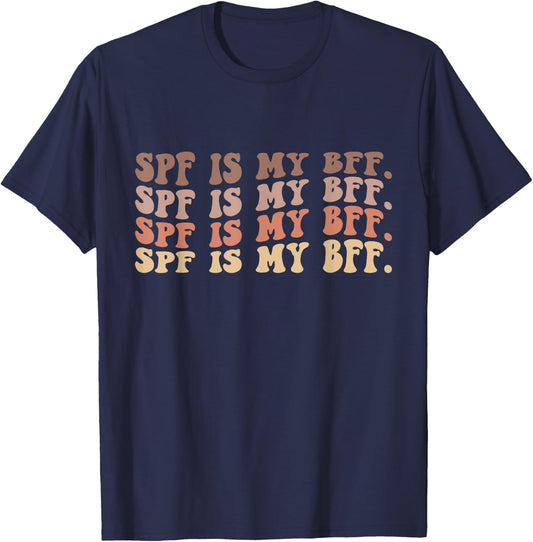 SPF Is My BFF Sunscreen Dermatology Skin Esthetician T-Shirt - T-Shirt | Navy