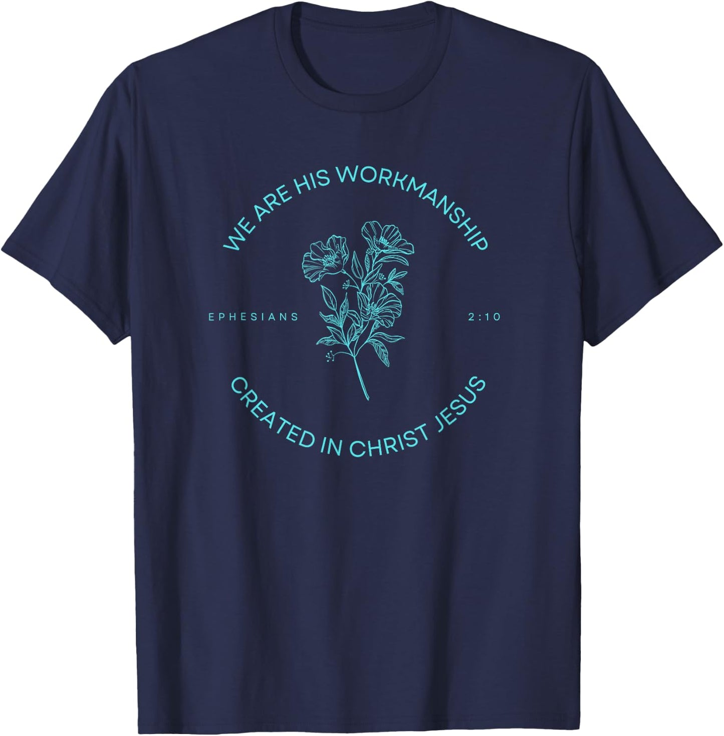 Ephesians 2:10 - Created in Christ Jesus T-Shirt - T-Shirt | Navy