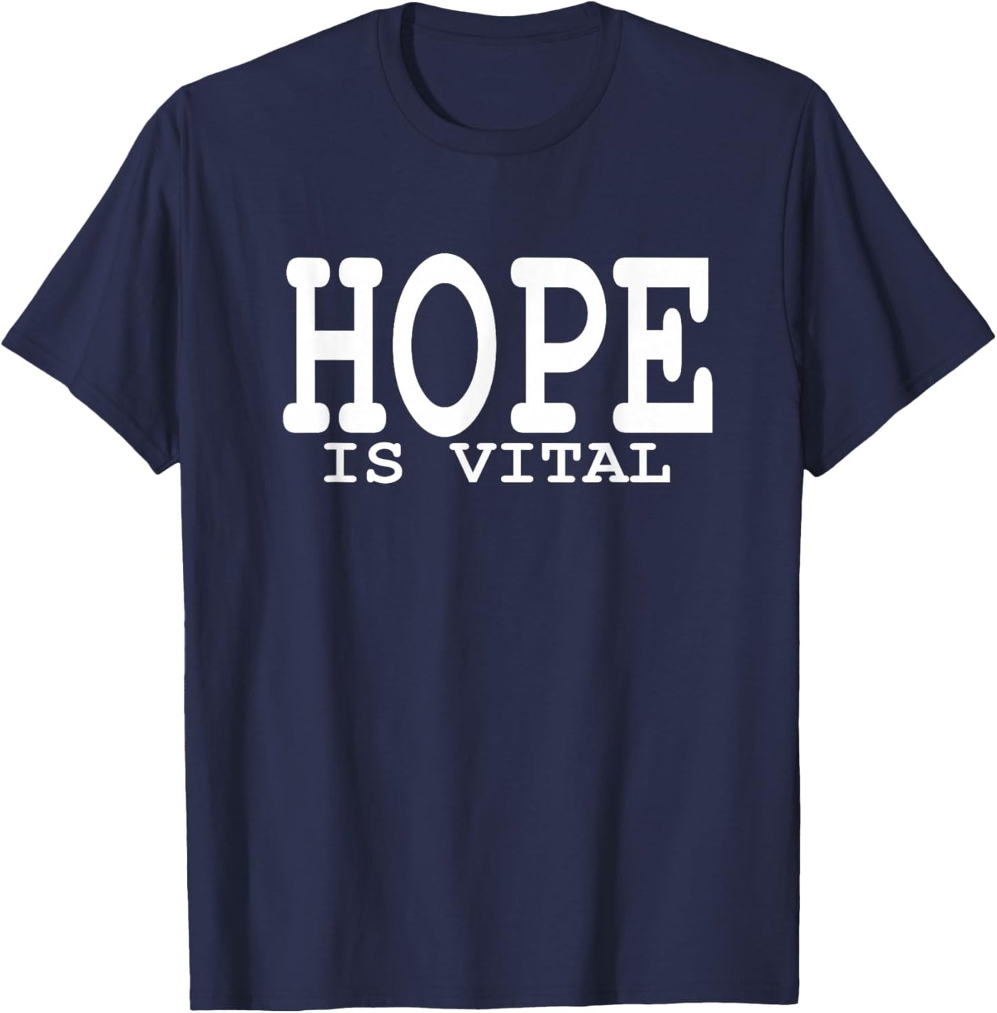 Hope Is Vital:Faith Hope quote outfit-Life Motto-Hope Outfit T-Shirt - T-Shirt | Navy