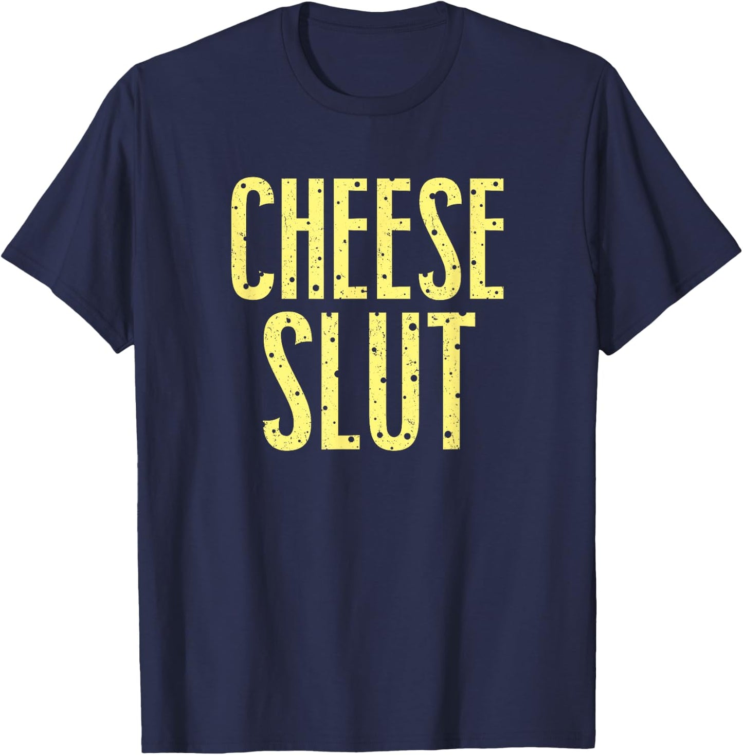 Cheese Slut T-Shirt - T-Shirt | Navy