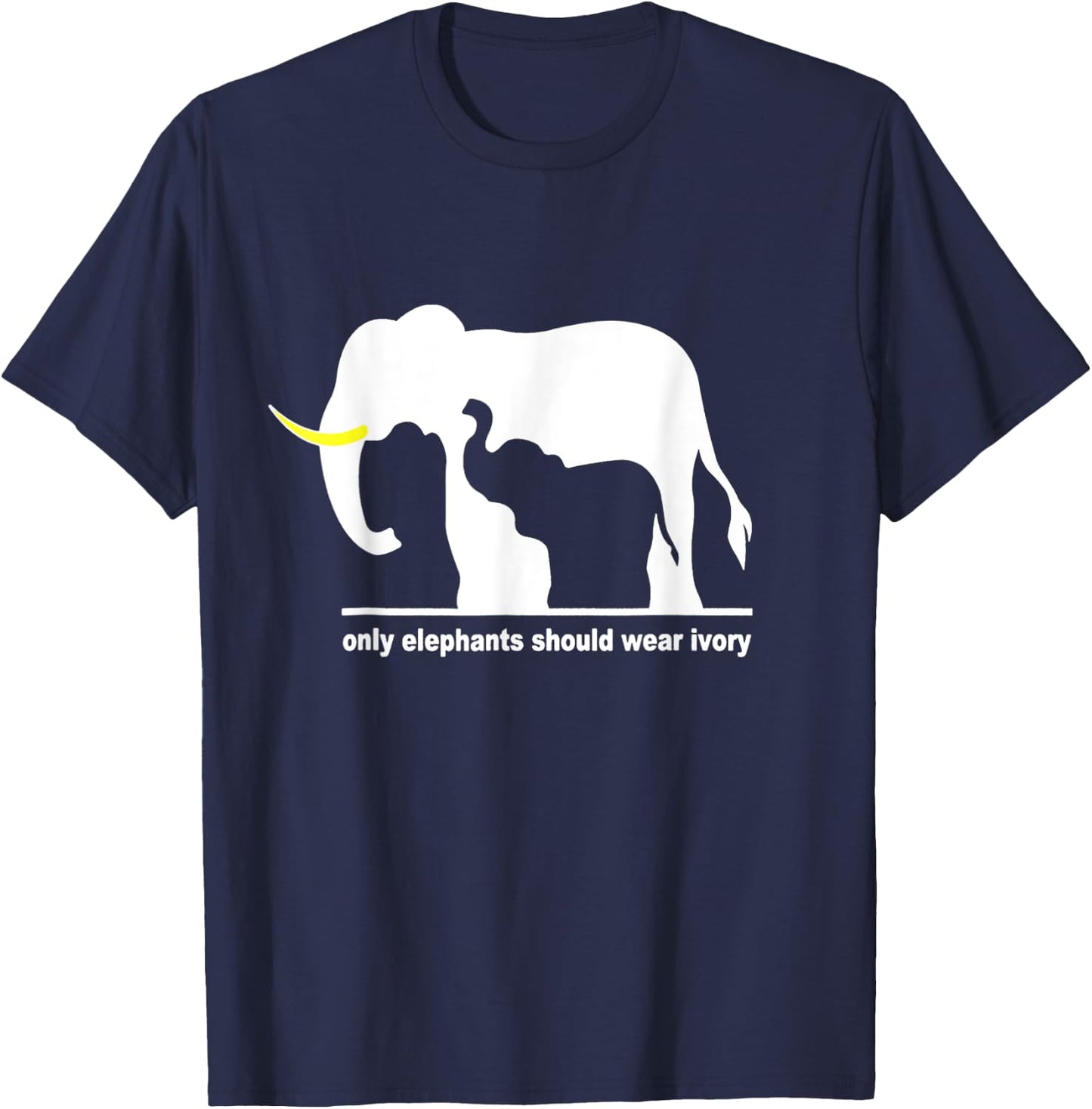 Only elephant should wear ivory T-Shirt - T-Shirt | Navy