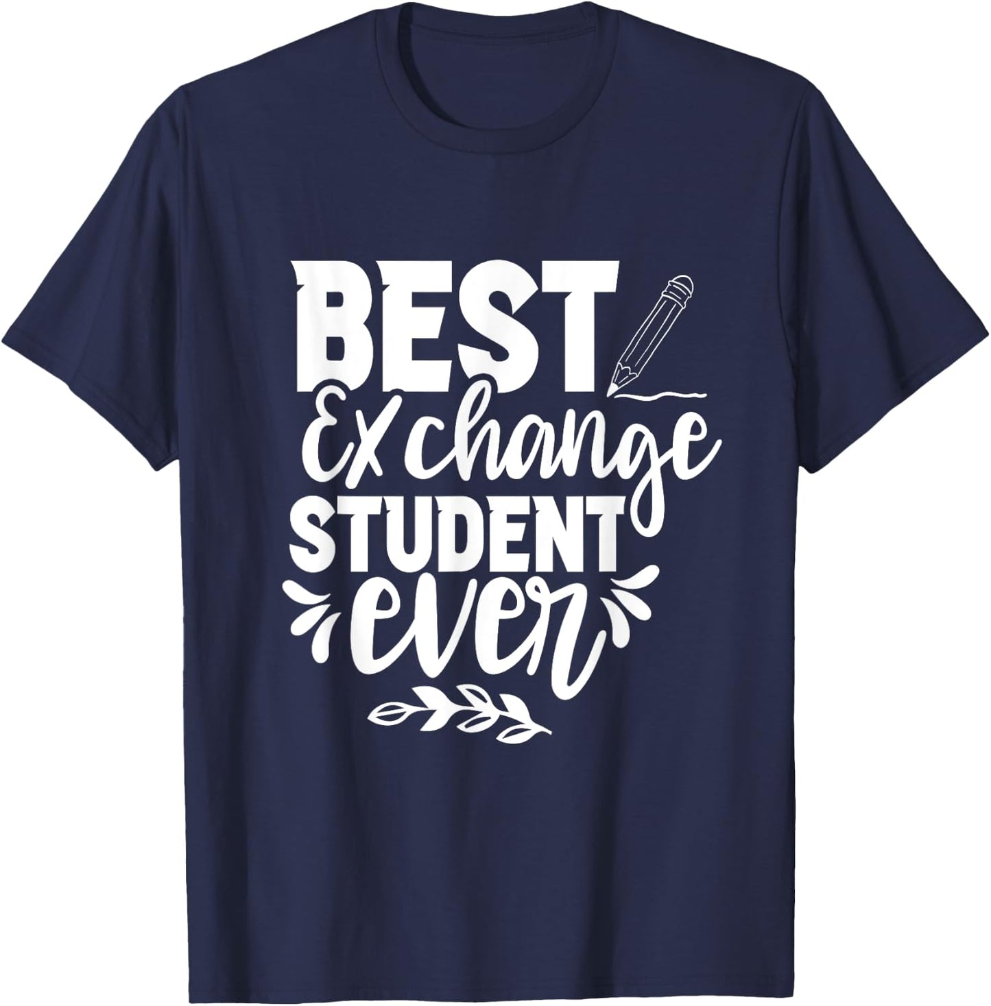 Best Exchange Student Ever Family Foreign School Host T-Shirt - T-Shirt | Navy