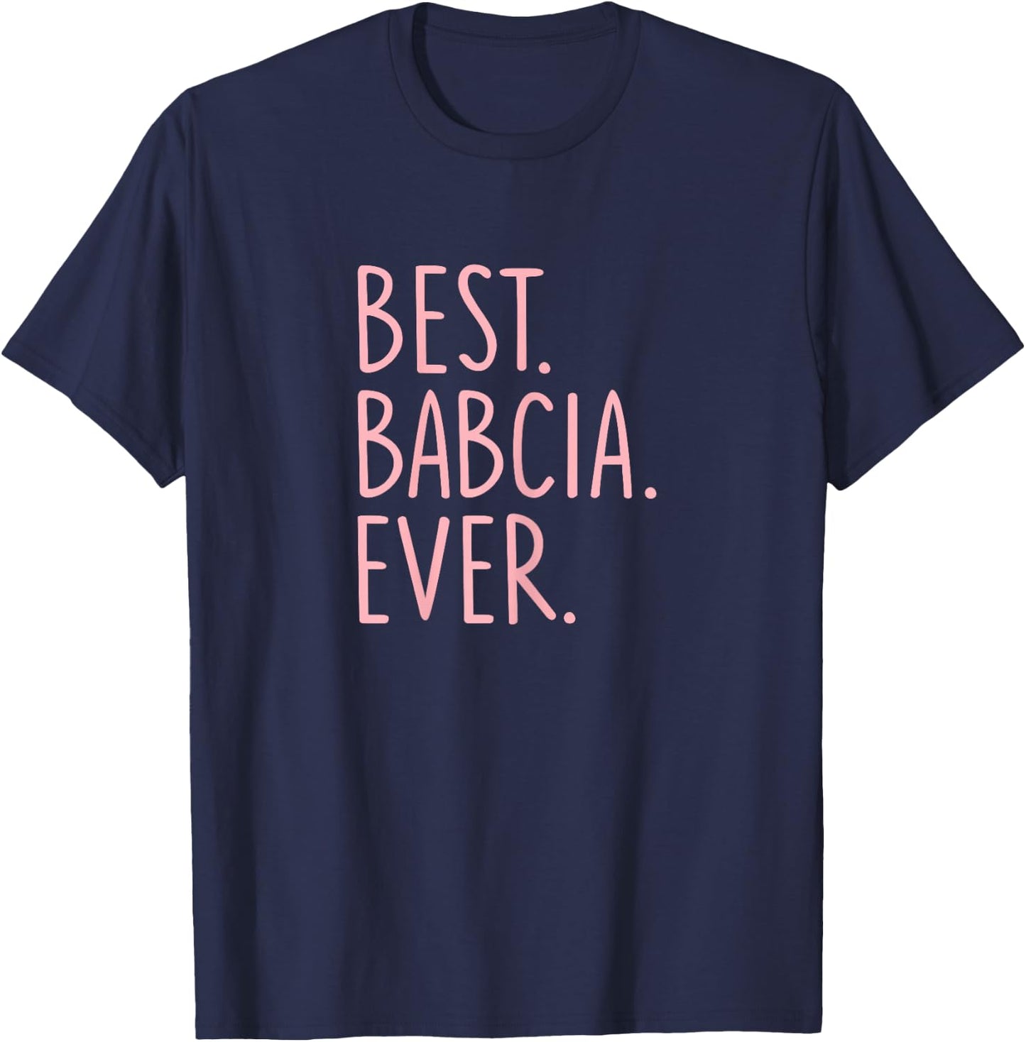 Best Babcia Ever T-Shirt - T-Shirt | Navy