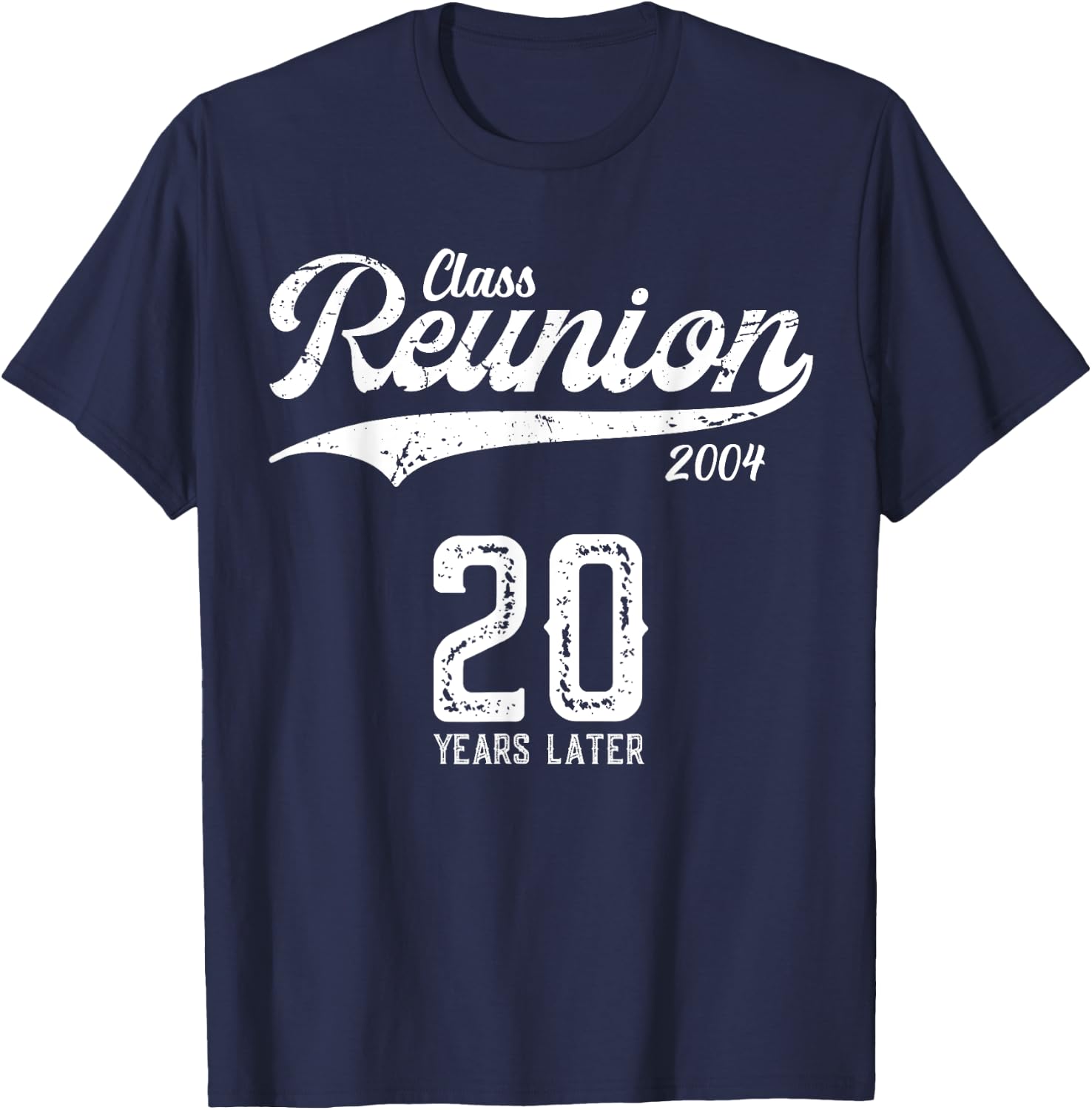 2004 Class Reunion 20 Years Celebrate Classmate friends tour T-Shirt - T-Shirt | Navy