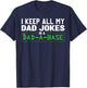 I Keep All My Dad Jokes In A Dad A Base Dad Sarcastic Funny T-Shirt - T-Shirt | Navy