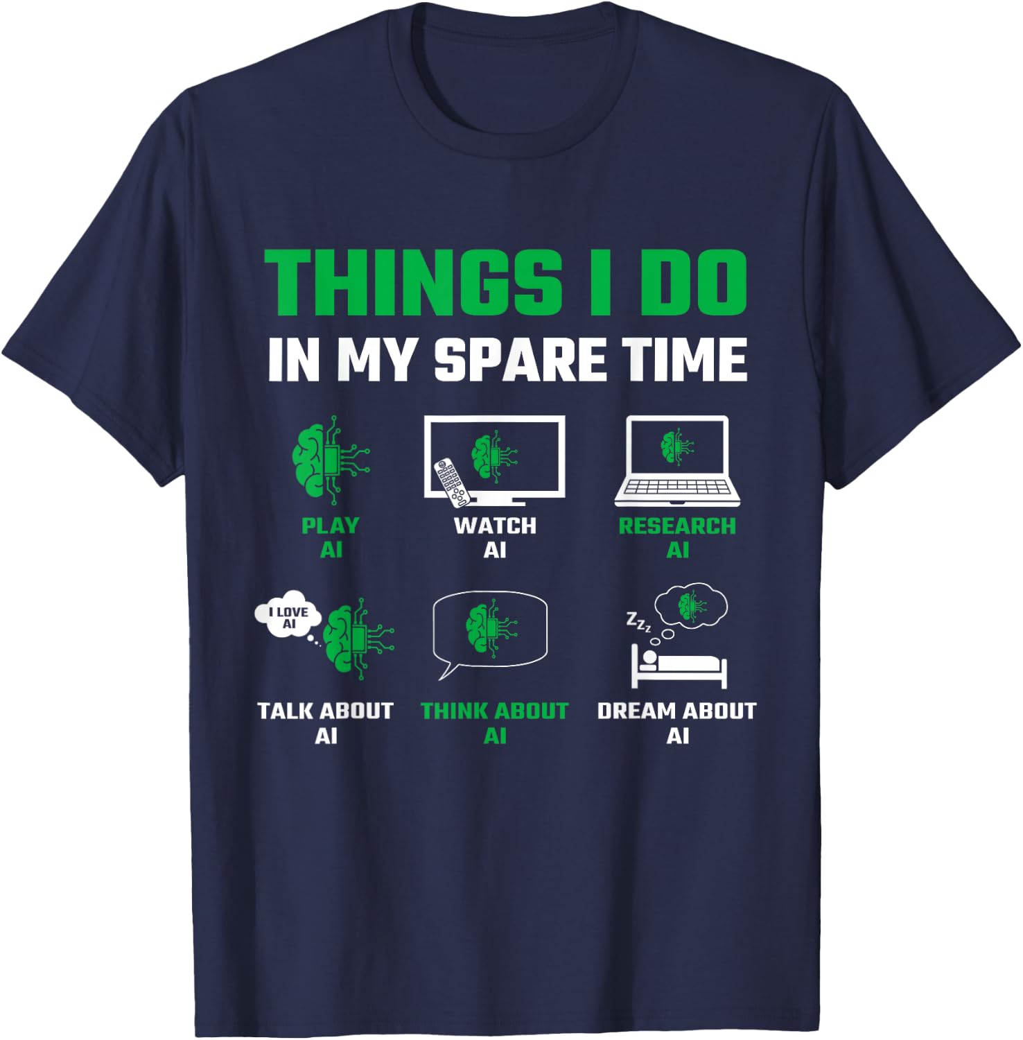Funny Things I Do in My Spare Time for AI Lovers T-Shirt - T-Shirt | Navy