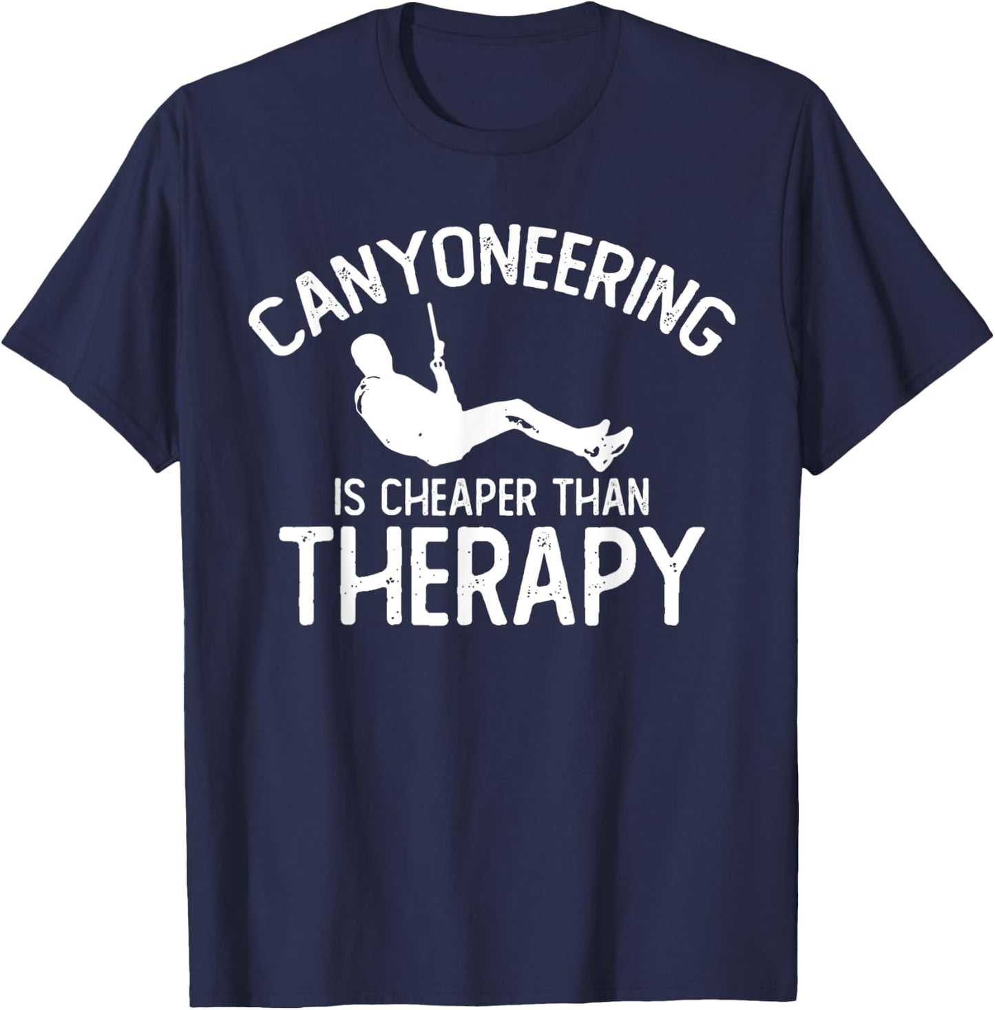Canyoning Joke Climbing Therapy Hiking Tour Canyoneering T-Shirt - T-Shirt | Navy