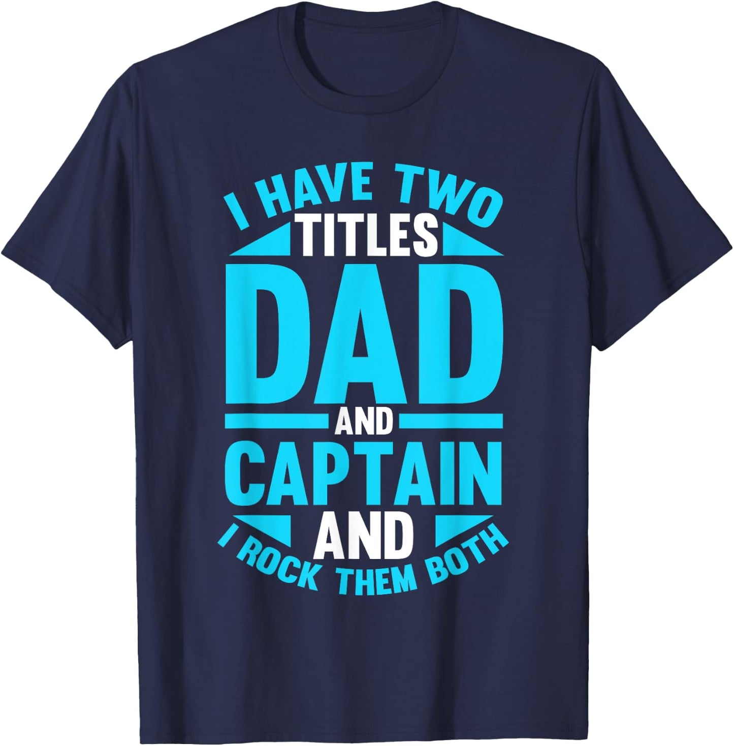 Captain Father Dad Ship Boating Boat T-Shirt - T-Shirt | Navy