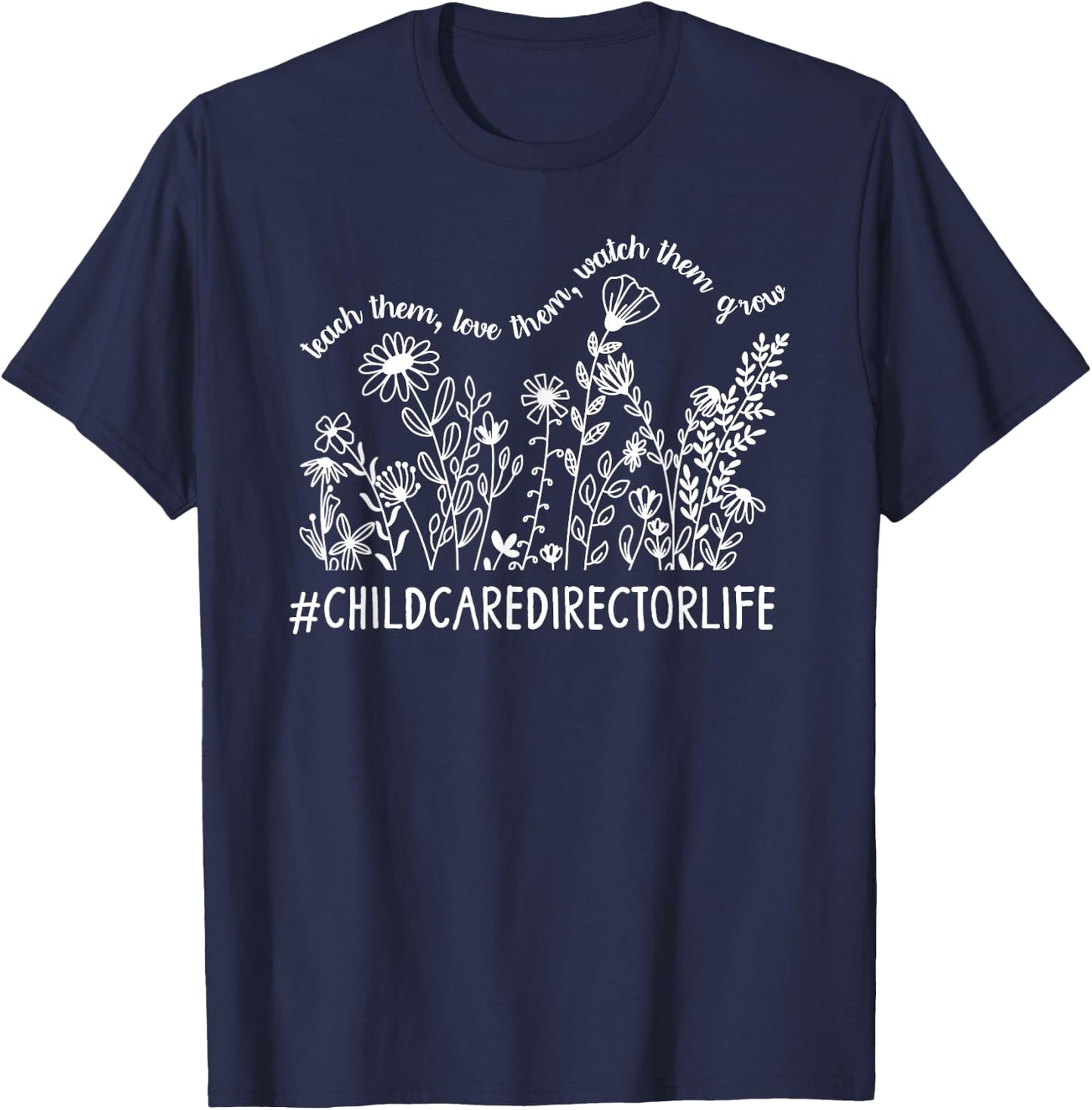 Childcare Director Life Child Care Director Flowers T-Shirt - T-Shirt | Navy