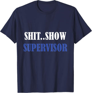 S.h.i.t Show Supervisor For Adults T-Shirt - T-Shirt | Navy
