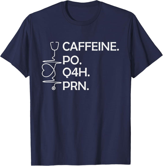 Caffeine Po Q4h Prn, Funny Coffee Caffeine Nurse Vintage T-Shirt - T-Shirt | Navy