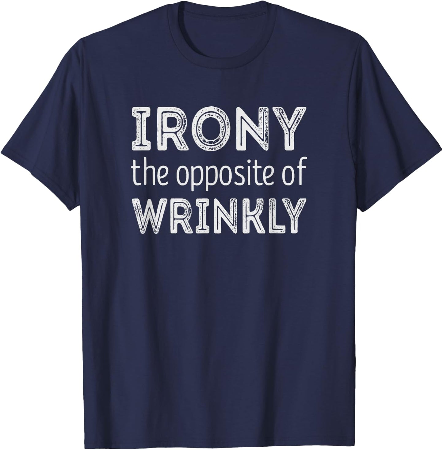 Irony the opposite of wrinkly T-Shirt - T-Shirt | Navy