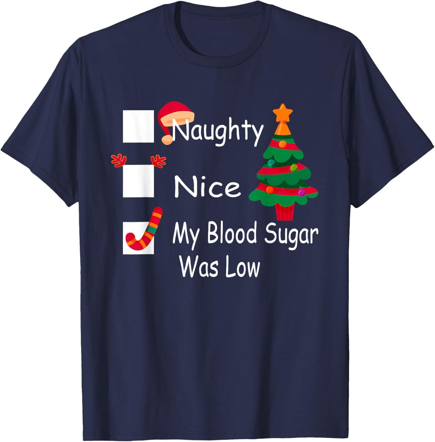 Naughty, Nice, My Blood Sugar Was Low Funny Christmas T-Shirt - T-Shirt | Navy