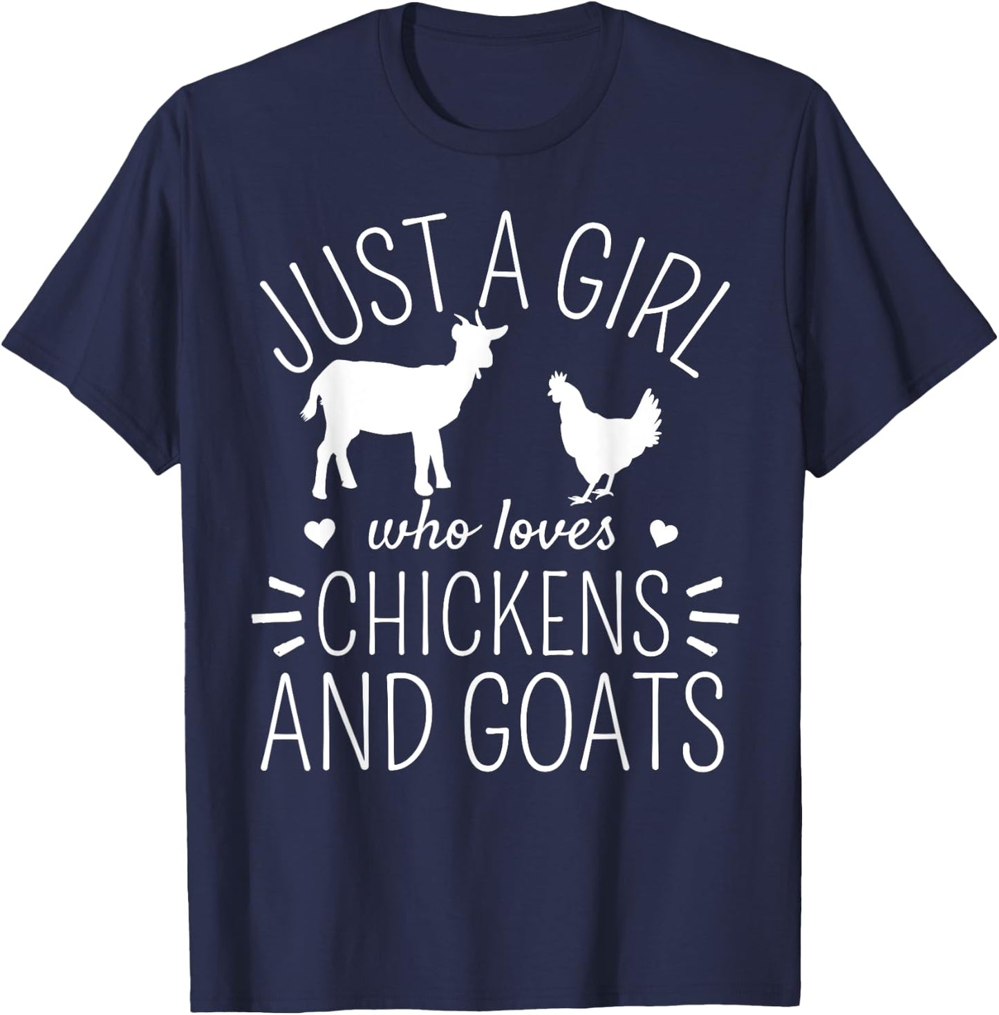 Just A Girl Who Loves Chickens And Goats Farmer Girls T-Shirt - T-Shirt | Navy